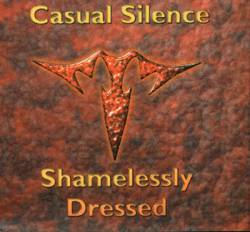 Casual Silence : Shamelessly Dressed